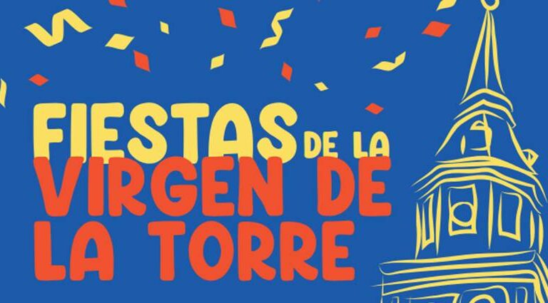 Llegan las Fiestas en honor a la Virgen de la Torre 2023